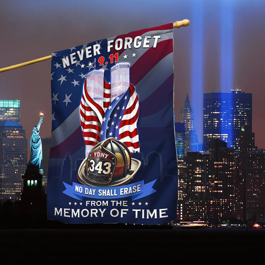 911 Patriot Day Never Forget Memorial Flag No Day Shall Erase From The Memory Of Time Flag