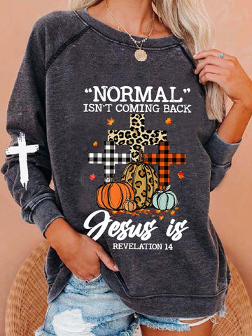 Women's Normal Isn't Coming Back Jesus Is Pumpkin Thanksgiving Sweatshirt