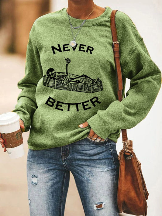 Women's Never Better Skeleton Funny Halloween Casual Sweatshirt