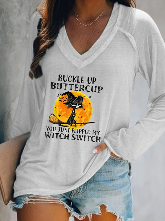 Women's Buckle Up Buttercup You Just Flipped My Witch Switch Printed V-Neck Long Sleeve T-Shirt