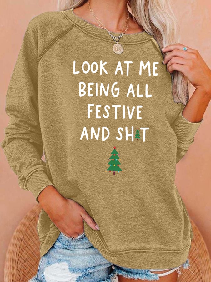 Women's Look At Me Being All Festive And Shit Print Casual Sweatshirt