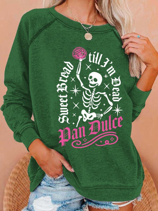 Sweet Bread Til I‘m Dead Print Long Sleeve Sweatshirt